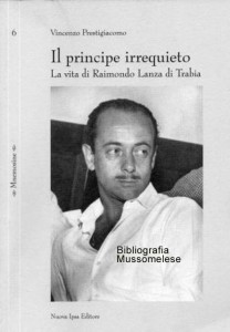 Il principe irrequieto, la vita di Raimondo Lanza di Trabia di Vincenzo Prestigiacomo, recensione di Piero Ciccarelli - Mussomeli © Bibliografia Mussomelese